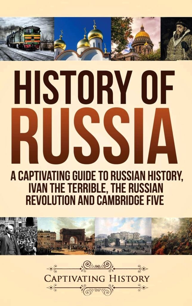 Cover of 'History of Russia' — collage of train, onion domes, a capitol building, a historical portrait, and the Captivating History logo with the subtitle text.